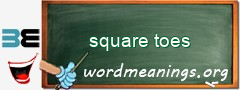 WordMeaning blackboard for square toes